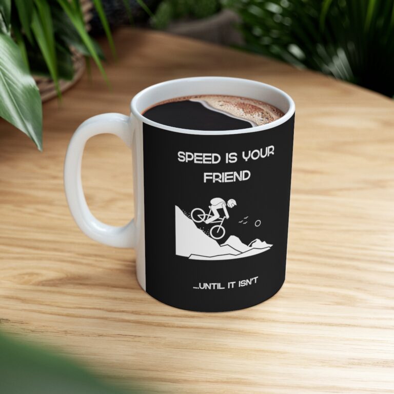 Speed Is Your Friend Mountain Bike Mug