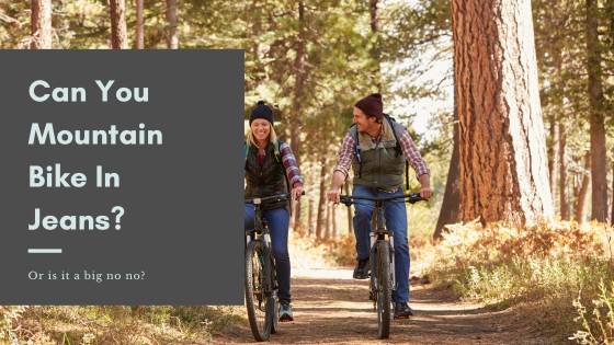 Can you mountain bike in jeans? - Featured image